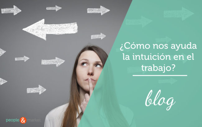 ¿Cómo nos ayuda la intuición en el trabajo?