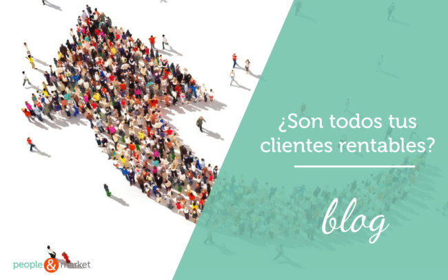 son-todos-tus-clientes-rentables-people-and-market ¿Son todos tus clientes rentables?